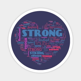 STRONG RESILIENT TOUGH - Motivational words in a heart shape word cloud Magnet